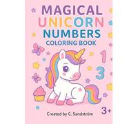 Magical Unicorn Numbers - Coloring Book: A Coloring Book for Kids (Magical Learning Coloring Series)