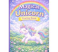 Magical Unicorn Tracing Book: Trace, Learn & Have Fun with Cute Unicorns, Rainbows, and Magical Scenes (Unicorn Adventures)