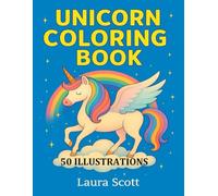 Magical Unicorns - 50 Coloring Pages for Kids Ages 3 and Up: A Cute and Calming Coloring Book with Simple and whimsical Unicorns - Fun Activity for Girls and Boys - Big Format for Little Hands