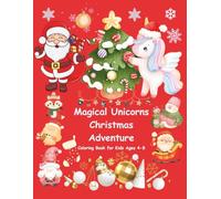 Magical Unicorns Christmas Adventure (Coloring Book for Kids Ages 4-8) (Magic Unicorn Series)