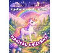 Magical Unicorns: Chunky & Bold Lines Coloring Book for Toddlers: 50 Cute Big Unicorn Pictures, Easy to Color Unicorns in Magical Woods and Dream Scenes for Kids Ages 2-5 (Sheep On The Moon Studio)