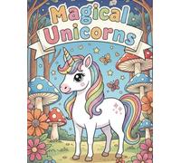 Magical Unicorns Coloring Book for children: Cute and Simple Unicorns, Princesses, and Fantasy Scenes: Easy Colouring Pages for Kids