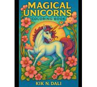 Magical Unicorns (Fun and Relaxing Coloring Books by Kik N. Dali)