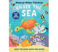 Magical Water Painting: Under the Sea : (art Activity Book, Books for Family Travel, Kids'Coloring Books, Magic Color and Fade) | Insight Edi