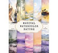 Magical Watercolor Nature Scrapbook Paper - 50 Pages, 25 Double-Sided Designs - 8.5 x 11 Inch: Dreamy Landscapes, Forest Light, Mountains, Waterfalls ... Paper for Journaling, Collage and DIY Crafts