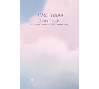 Magical Wellness Journal & Planner Series: Your Guide to Self-Care, Positivity & Goal-Setting, Guided Daily Wellness Diary and Self Care Practices, ... to Reduce Stress and Improve Well-Being