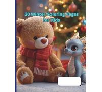 Magical Winter Animals - 30 Cute Coloring Pages for Kids: Adorable Snowy Scenes, Baby Animals & Holiday Fun | Easy and Relaxing Coloring Book for Children Ages 4-8