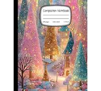 Magical Winter Forest Composition Notebook: Dreamy Fairy Village Journal with Pastel Trees and Cozy Lights - Wide Ruled, 100 Pages, 7.5 x 9.25 in