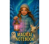 Magical Winter Notebook for Girls: Lined Fantasy Journal with Lantern, Forest Creatures, and Enchanted Winter Art