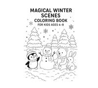 Magical Winter Scenes Coloring Book for Kids Ages 4-8: Snowy Landscapes, Animals, and Fun Winter Adventures (Winter Fun Coloring Series)