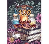 Magical Witch Books - A Spellbinding Coloring Book for Adults: 100 Enchanted Coloring Pages with Potions, Spellbooks, Herbs & Mystical Scenes - ... for Easy Coloring (Colorbook Coloring Books)