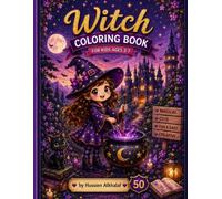Magical Witch Coloring Book for Kids: 50 Fun and Magical Coloring Pages Featuring Cute Witches, Spells, Brooms, Potions and Enchanted Adventures