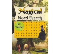 Magical Word Search Puzzle Book: Relaxing and Fun Word Search Puzzles Filled with Magic, Myths, and Fantasy | Over 50 Enchanting Themes | 6 x 9 inches, 112 pages.