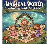 magical world children coloring book: Adorable Dragons, Princesses, Wizards, and Enchanted Lands to Color