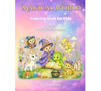 Magical World Coloring Book for Kids Ages 4-10: 52 Cute Wizards, Unicorns, Fairies, Dragons & Magical Creatures | Fantasy Coloring Book for Boys & Girls