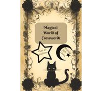 Magical World of Crosswords: Step into the world of Magic through Crossword Puzzles about witches, spells, divination and More | 6 x 9 inches, 60 ... gift Idea for vacation or free time