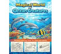 Magical World of Ocean Creatures: 50 Fascinating Ocean Coloring Pages - From Dolphins and Whales to Sharks, Rays, and Mysterious Deep-Sea Creatures