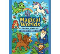 Magical Worlds: A Fantasy Adventure: Childrens coloring book