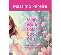 Magical Worlds Coloring Book for Girls: Over 500 Drawings of Nature, Friendship & Superheroines (LET´S COLOR)