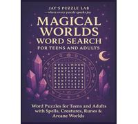 Magical Worlds Word Search for Teens and Adults: Word Puzzles for Teens and Adults with Spells, Creatures, Runes and Arcane Worlds
