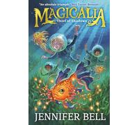 Magicalia: Thief of Shadows: Journey into a world of incredible creatures in science-packed fantasy adventure; Friends summon magical beasts to save the world from a dangerous thief