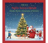 MAGICHE VACANZE DI NATALE: Giochi, Storie e Sorpresine d'Inverno