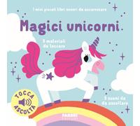 Magici unicorni. I miei piccoli libri sonori da accarezzare. Ediz. a colori