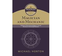 Magician and Mechanic: The Roots of Spiritual but Not Religious from the Renaissance to the Scientific Revolution (Divine Self, 2)