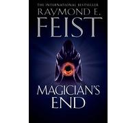 Magician’s End: Discover the Final Fate of Pug in This Epic Fantasy Conclusion: Book 3 (The Chaoswar Saga)