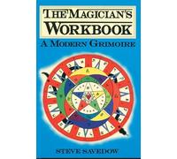 Magician'S Workbook: A Modern Grimoire