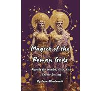 Magick of the Roman Gods: Rituals for wealth, luck, and career success