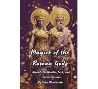 Magick of the Roman Gods: Rituals for Wealth, Luck, and Career Success