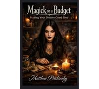 Magick on a Budget: Making Your Dreams Come True