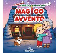 Magico Avvento - L'originale libro da colorare: Libri da colorare per adulti, ragazzi e bambini che amano il Natale e il tempo di Avvento, disegni ... (The Original Bold and Easy Coloring Book)