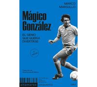 Mágico González: El genio que quería divertirse: 03 (Sotavento)