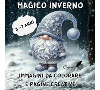 MAGICO INVERNO: immagini da colorare e pagine creative: Libro interattivo in rima