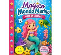 Magico Mondo Marino: Tante avventure da colorare