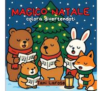 Magico Natale: Colora divertendoti. Un libro per grandi e piccoli, ricco di disegni che trasmettono serenità e spirito natalizio. Prendi i colori e lascia che inizi la magia! (Simply Collection)