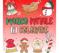 Magico Natale da Colorare Vol.2: 40 Disegni Facili e Divertenti | con pagina nera salva colore per ogni disegno