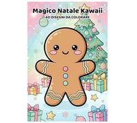Magico Natale Kawaii - 40 Disegni da Colorare: Un Libro di Natale Divertente, Tenero e Facilissimo da Colorare