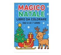 Magico natale: Libro da colorare dai 4 ai 7 anni