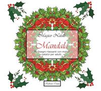 Magico Natale Mandala: 70 disegni rilassanti con motivi natalizi per adulti