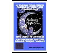 Magics Moons / Lunes Magiques - Cahier de coloriage bilingue avec mantras inspirants pour enfants et adultes: Coloriage méditatif en français et ... (Mes Cahiers de Coloriages par The Dada Cool)