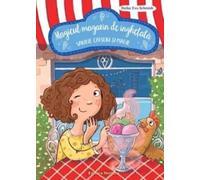 Magicul magazin de inghetata. Vanilie, capsuni si magie