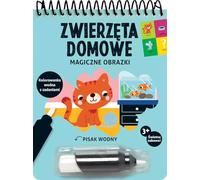Magiczne obrazki Zwierzęta domowe Kolorowanka wodna z zadaniami