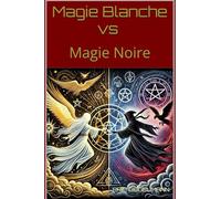 Magie Blanche vs Magie Noire
