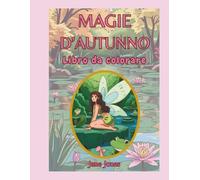 Magie d'Autunno: Libro da colorare