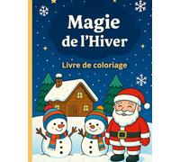 Magie de l Hiver: Livre de coloriage d’hiver pour enfants