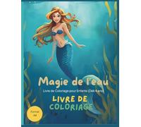 Magie de l'eau: Livre de coloriage pour enfants avec sirènes et monde sous-marin - Dès 4 ans