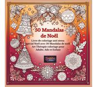 Magie De Noël: Livre de 50 Coloriages de Mandala, Scènes de Noël, Hivernales avec des Dessins Apaisants et Relaxants à Colorier |: Art Thérapie coloriage adulte, ado et enfant (LUMIZEN COLORS)